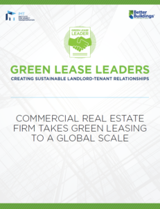 Commercial Real Estate Firm Takes Green Leasing to a Global Scale